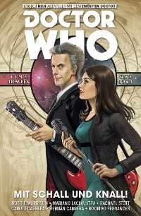 Cover Doctor Who - Der Zwölfte Doctor, Band 6 - Mit Schall und Knall
