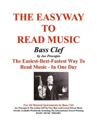 Cover THE EASYWAY TO READ MUSIC  Bass Clef : The Easiest-Best-Fastest Way To Read Music - In One Day For All Musical Instruments In Bass Clef