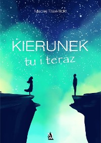 Cover Kierunek tu i teraz