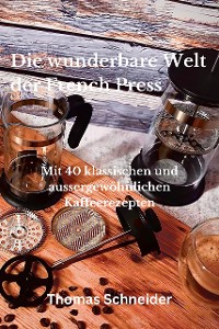 Cover Die wunderbare Welt der French Press