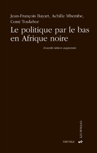 Cover Le politique par le bas en Afrique noire