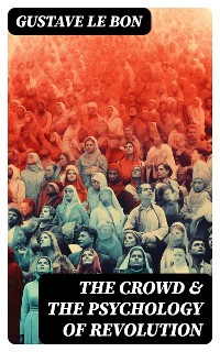 Cover The Crowd & The Psychology of Revolution