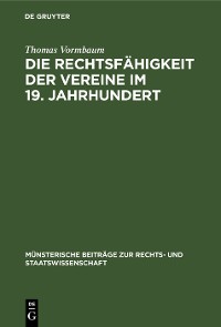 Cover Die Rechtsfähigkeit der Vereine im 19. Jahrhundert
