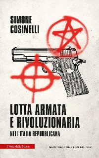 Cover Lotta armata e rivoluzionaria nell'Italia repubblicana