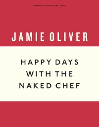 Cover Happy Days with the Naked Chef