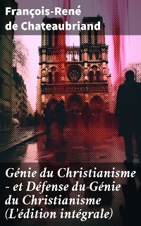 Cover Génie du Christianisme - et Défense du Génie du Christianisme (L'édition intégrale)