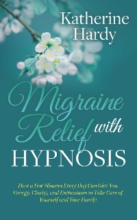 Cover Migraine Relief with Hypnosis