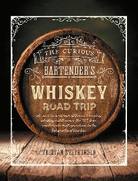 Cover The Curious Bartender's Whiskey Road Trip