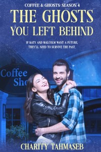Cover Ghosts You Left Behind: Coffee and Ghosts 4