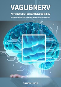 Cover Vagusnerv - Aktiviere den Selbstheilungsnerv: Mit Yoga, Meditation und praktischen Übungen zu mehr Wohlbefinden