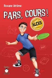 Cover Pars, cours ! Alexis