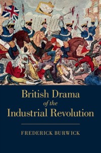 Cover British Drama of the Industrial Revolution