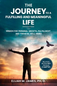 Cover The Journey to A Fulfilling And Meaningful Life