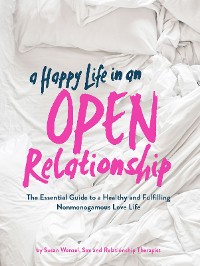 Cover A Happy Life in an Open Relationship