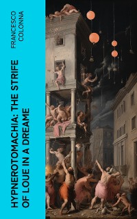 Cover Hypnerotomachia: The Strife of Loue in a Dreame