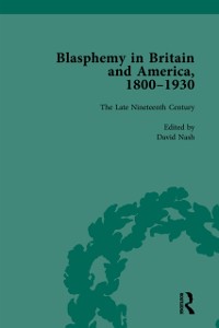 Cover Blasphemy in Britain and America, 1800-1930, Volume 3