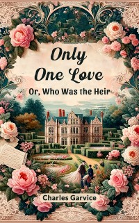 Cover Only One Love Or, Who Was The Heir