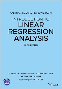 Cover Introduction to Linear Regression Analysis, 6e Solutions Manual