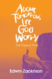 Cover About Tomorrow, Let God Worry