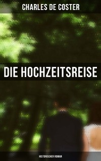 Cover Die Hochzeitsreise: Historischer Roman