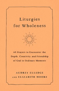 Cover Liturgies for Wholeness