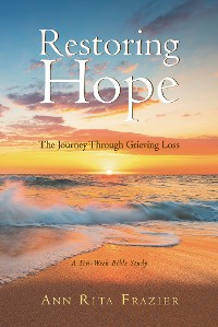 Cover Restoring Hope: The Journey Through Grieving Loss