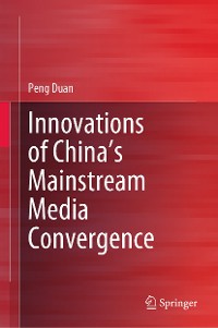 Cover Innovations of China’s Mainstream Media Convergence