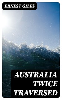 Cover Australia Twice Traversed