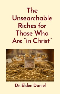 Cover The Unsearchable Riches for Those Who Are "in Christ"