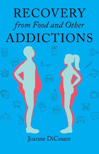 Cover Recovery from Eating Disorders and Other Addictions