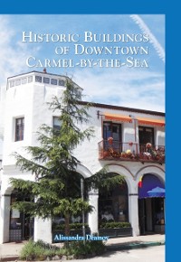 Cover Historic Buildings of Downtown Carmel-by-the-Sea