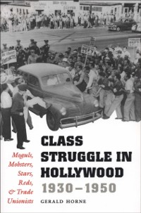 Cover Class Struggle in Hollywood, 1930-1950