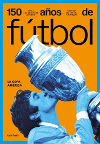 Cover 150 años de fútbol. La Copa América