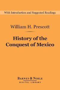 Cover History of the Conquest of Mexico (Barnes & Noble Digital Library)