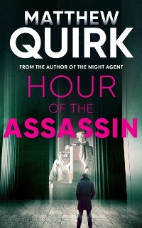 Cover Hour of the Assassin : a gripping spy thriller from the author of THE NIGHT AGENT, now a massive worldwide hit TV series