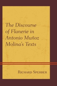 Cover Discourse of Flanerie in Antonio Munoz Molina's Texts