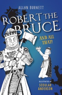 Cover Robert the Bruce and All That