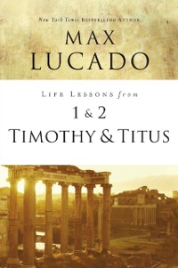 Cover Life Lessons from 1 and 2 Timothy and Titus