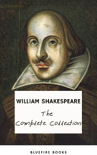 Cover The Complete Works of William Shakespeare (37 plays, 160 sonnets and 5 Poetry Books With Active Table of Contents)