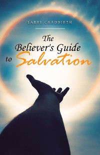 Cover The Believer's Guide to Salvation