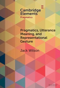 Cover Pragmatics, Utterance Meaning, and Representational Gesture