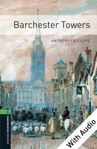 Cover Barchester Towers - With Audio Level 6 Oxford Bookworms Library