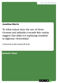 Cover To what extent does the use of Swiss German and attitudes towards this variety suggest that dialect is replacing standard in diglossic Switzerland