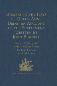 Cover Bombay in the Days of Queen Anne, Being an Account of the Settlement written by John Burnell