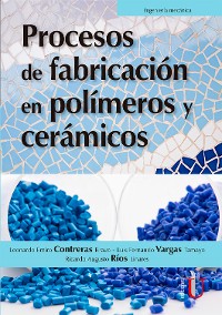 Cover Procesos de fabricación en polímeros y cerámicos