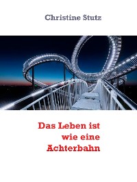 Cover Das Leben ist wie eine Achterbahn