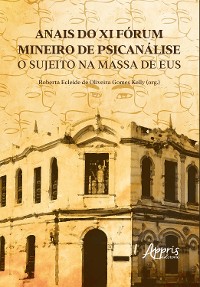 Cover Anais do Xi Fórum Mineiro de Psicanálise: O Sujeito na Massa de Eus