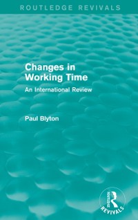 Cover Changes in Working Time (Routledge Revivals)