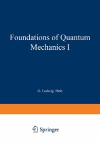 Cover Foundations of Quantum Mechanics I