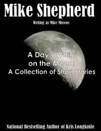 Cover Day's Work on the Moon: A Collection of Short Stories